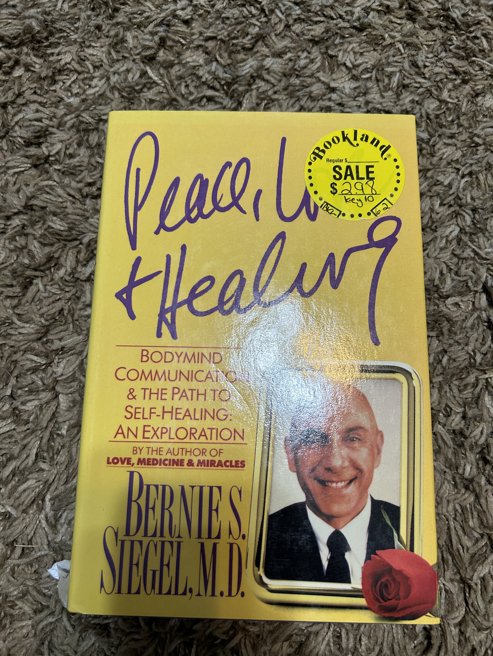 Peace, Love & Healing by Bernie S. Siegel, M.D. - Signed Hardcover Book